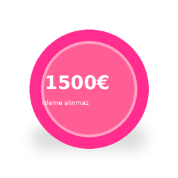 1.500 € üzeri işleme alınmaz